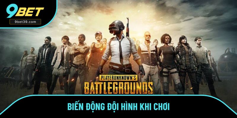 Biến động đội hình khi chơi Biến động đội hình khi chơi