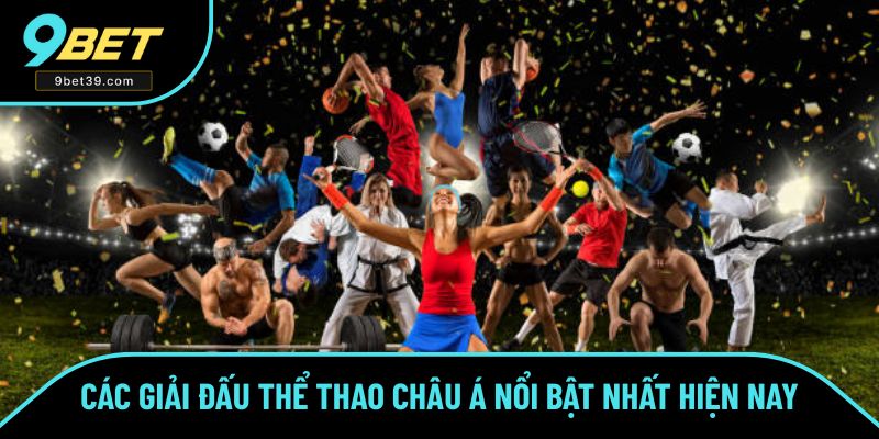 Một số giải đấu thể thao Châu Á được săn đón Một số giải đấu thể thao Châu Á được săn đón