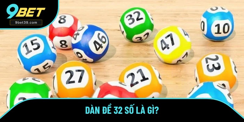 Khái niệm dàn đề 32 số Khái niệm dàn đề 32 số