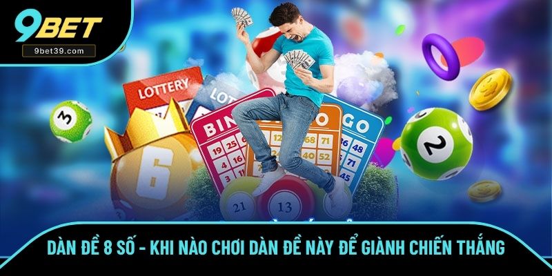 Dàn Đề 8 Số - Cách Chơi Dàn Đề Này Để Giành Chiến Thắng