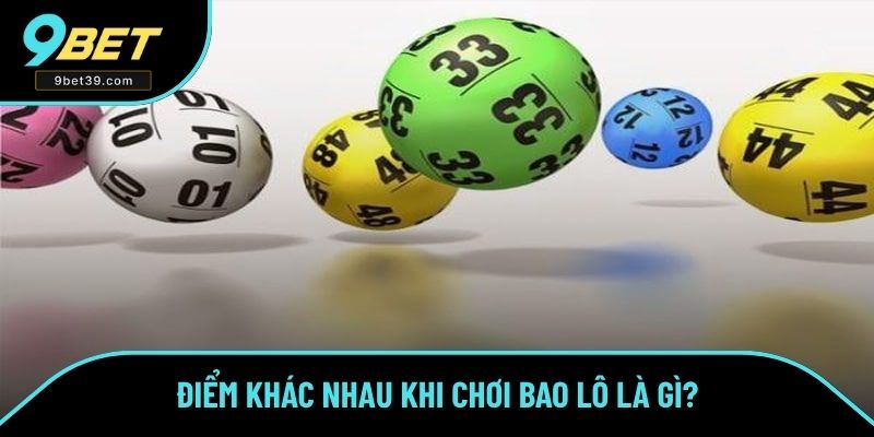 Điểm khác nhau khi chơi bao lô là gì? Điểm khác nhau khi chơi bao lô là gì?