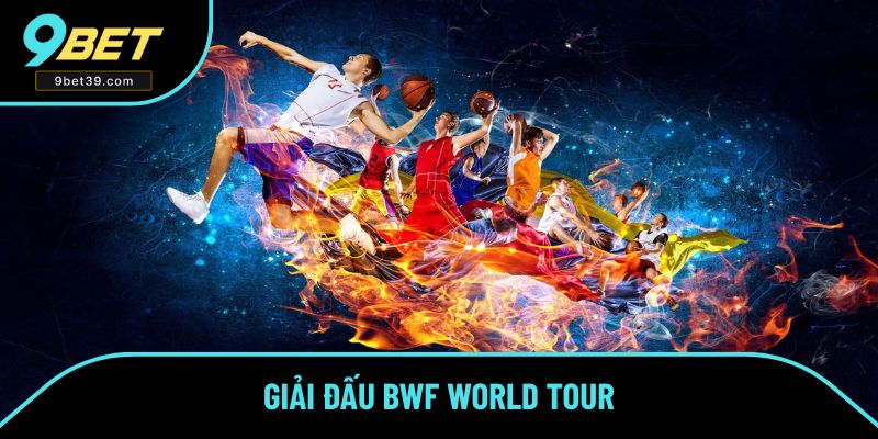 Giải đấu thuộc hệ thống BWF World Tour Giải đấu thuộc hệ thống BWF World Tour