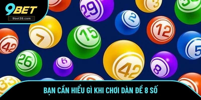 Bạn cần hiểu gì khi chơi dàn đề 8 số Bạn cần hiểu gì khi chơi dàn đề 8 số