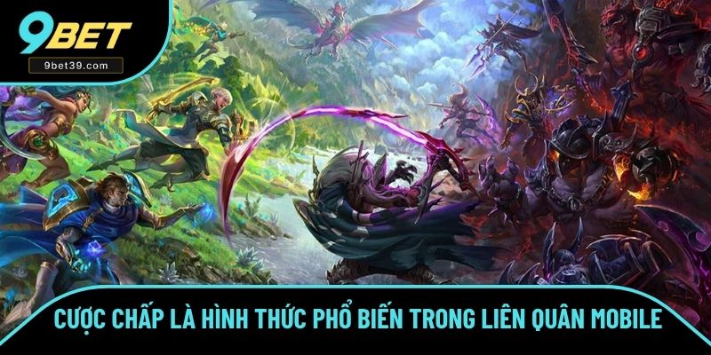 Cược chấp là hình thức phổ biến trong Liên Quân Mobile Cược chấp là hình thức phổ biến trong Liên Quân Mobile