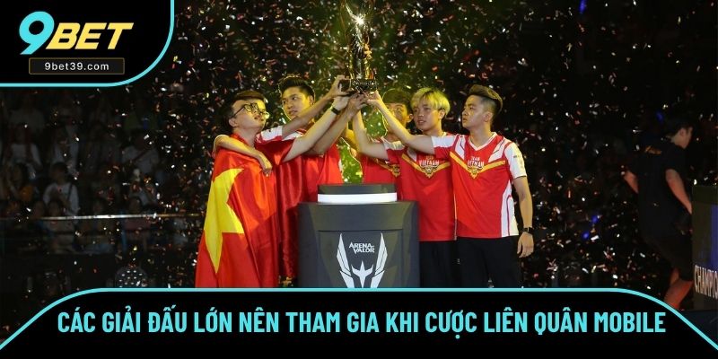 Các giải đấu lớn nên tham gia khi cược Liên Quân Mobile Các giải đấu lớn nên tham gia khi cược Liên Quân Mobile