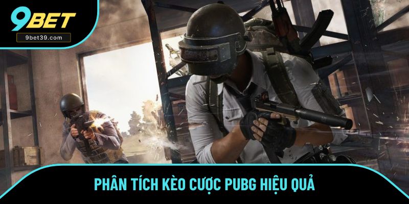 Phân tích kèo cược PUBG hiệu quả Phân tích kèo cược PUBG hiệu quả